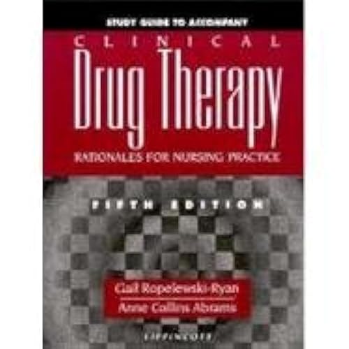Study Guide to Accompany Clinical Drug Therapy: Rationales for Nursing Practice (9780397553730) by Ropelewski-Ryan, Gail; Abrams, Anne Collins