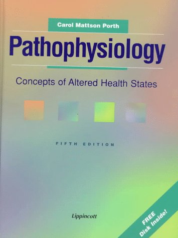 Pathophysiology: Concepts in Altered Health States (Book with Self Study Disk) (9780397554133) by Carol Mattson Porth