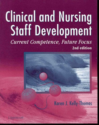 Stock image for Clinical and Nursing Staff Development: Current Competence, Future Focus for sale by ThriftBooks-Dallas