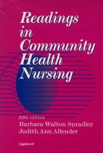 Readings in Community Health Nursing (9780397554362) by Spradley, Barbara Walton; Allender, Judith Ann