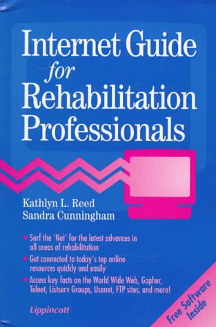 Internet Guide for Rehabilitation Professionals (9780397554638) by Reed, Kathlyn L.; Cunningham, Sandra