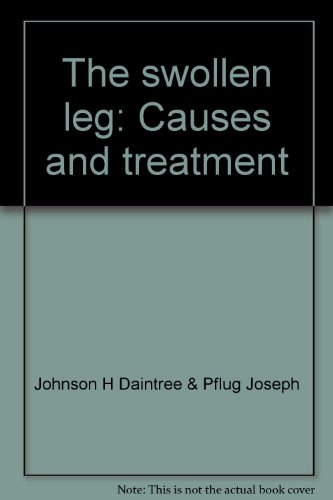 Stock image for The Swollen Leg: Causes and Treatment for sale by Salish Sea Books