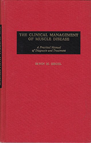 Stock image for The clinical management of muscle disease: A practical manual of diagnosis and treatment for sale by HPB-Red
