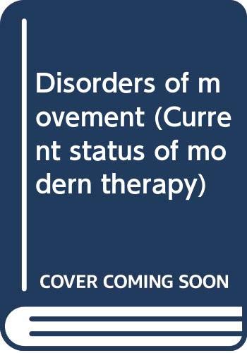 9780397582761: Disorders of movement (Current status of modern therapy)