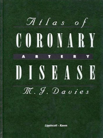 Atlas of Coronary Artery Disease (9780397587506) by Davies, Michael J.; Ho, Siew Yen