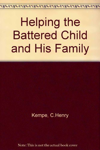 9780397590520: Helping the Battered Child and His Family