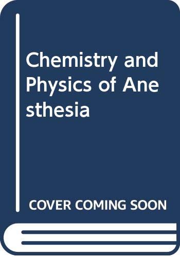 9780398000110: Chemistry and Physics of Anesthesia