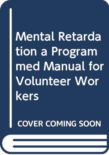 Imagen de archivo de Mental Retardation : A Programmed Manual for Volunteer Workers a la venta por Better World Books