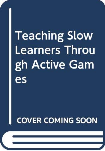 Stock image for Teaching Slow Learners Through Active Games for sale by Ergodebooks