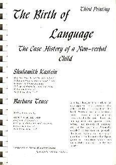 THE BIRTH OF LANGUAGE: The Case History of a Non-verbal Child
