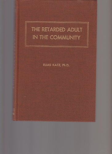 Stock image for The Retarded Adult in the Community for sale by Kennys Bookstore