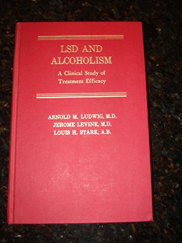 Lsd and Alcoholism (9780398011628) by Ludwig, Arnold M.