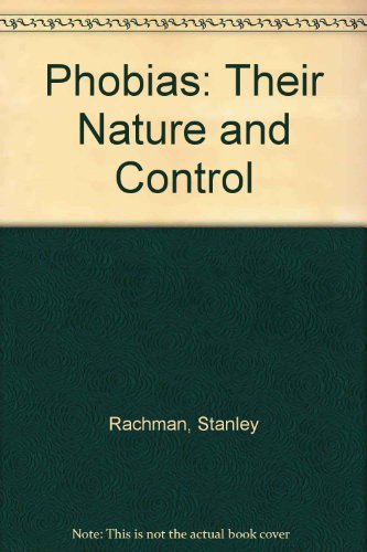 Phobias: Their Nature and Control (9780398015350) by Rachman, Stanley