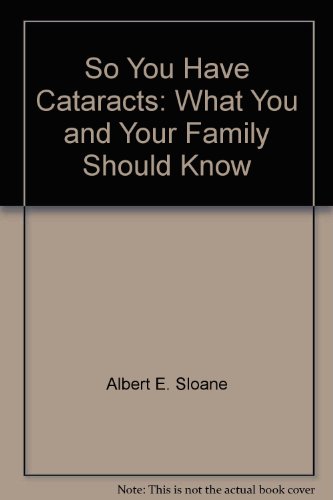 9780398017712: So You Have Cataracts: What You and Your Family Should Know