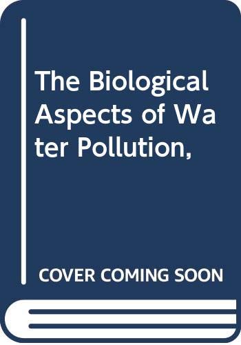 Stock image for The Biological Aspects of Water Pollution, for sale by Mythos Center Books