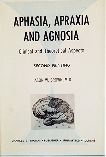 9780398022112: Aphasia, apraxia, and agnosia;: Clinical and theoretical aspects, by