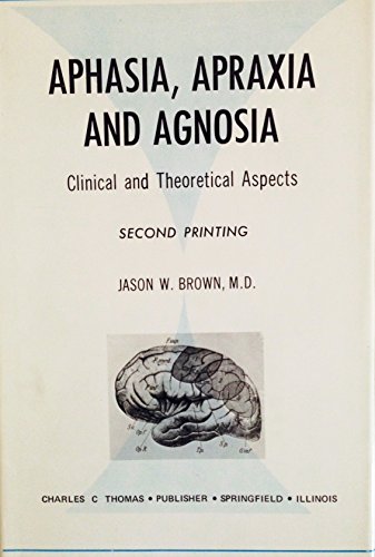 Imagen de archivo de Aphasia, Apraxia, and Agnosia: Clinical and Theoretical Aspects, a la venta por ThriftBooks-Atlanta