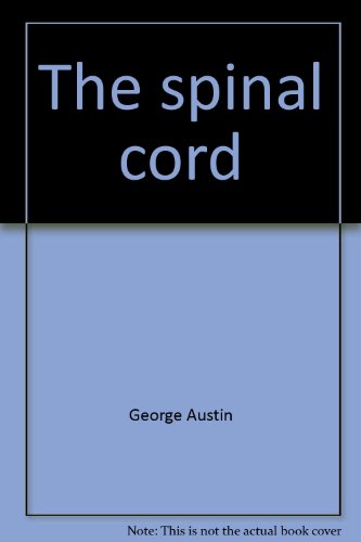 The spinal cord;: Basic aspects and surgical considerations (9780398022198) by Austin, George