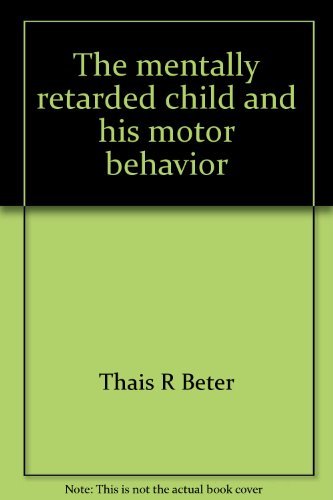 Stock image for The Mentally Retarded Child and His Motor Behavior for sale by Neil Shillington: Bookdealer/Booksearch