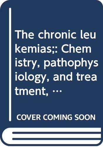 The chronic leukemias;: Chemistry, pathophysiology, and treatment, (American lecture series, publication no. 837. A monograph in the Bannerstone division of American lectures in living chemistry) (9780398022754) by John R. Durant