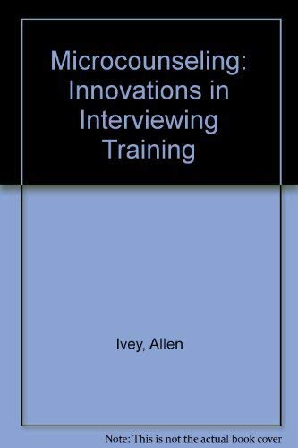 Beispielbild fr Microcounseling: Innovations in Interviewing Training zum Verkauf von Wonder Book