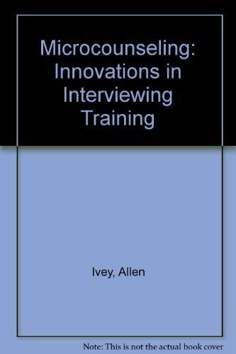 Imagen de archivo de Microcounseling: Innovations in Interviewing Training a la venta por Wonder Book