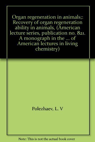 Imagen de archivo de Organ regeneration in animals; Recovery of organ regeneration ability in animals, a la venta por Liberty Book Shop