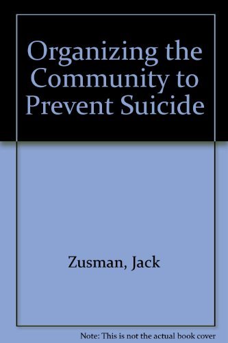 Organizing the Community to Prevent Suicide (9780398024482) by Zusman, Jack; Davidson, David L.