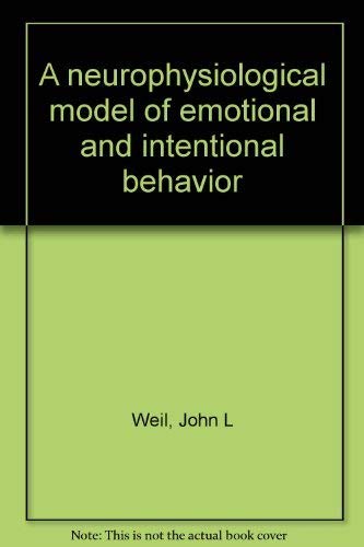 Beispielbild fr A Neurophysiological Model of Emotional and Intentional Behavior zum Verkauf von Better World Books