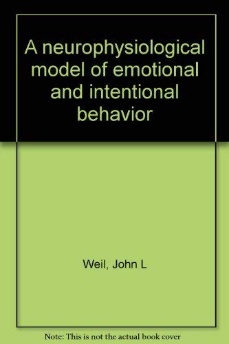 Stock image for A Neurophysiological Model of Emotional and Intentional Behavior for sale by Doss-Haus Books