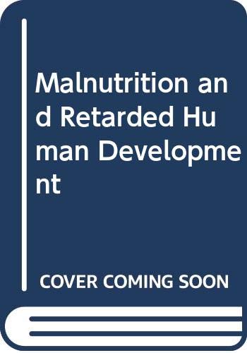 Stock image for MALNUTRITION & RETARDED HUMAN DEVELOPMENT for sale by Neil Shillington: Bookdealer/Booksearch