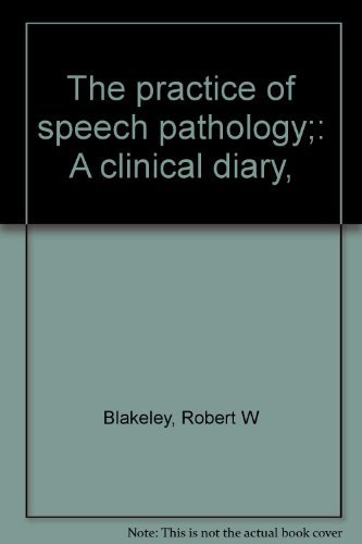 Practice of Speech Pathology: A Clinical Diary