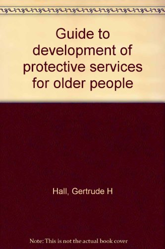 Beispielbild fr Guide to Development of Protective Services for Older People zum Verkauf von Better World Books