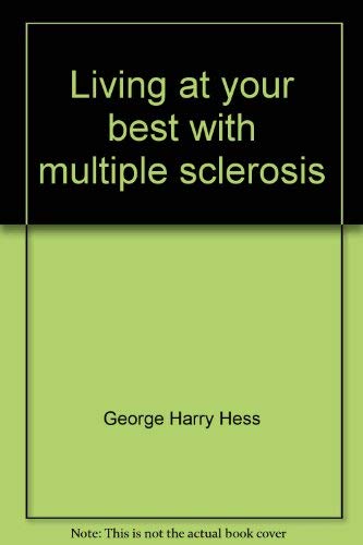 Living at Your Best with Multiple Sclerosis: A Handbook for Patients