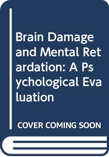 Imagen de archivo de Brain Damage and Mental Retardation : A Psychological Evaluation a la venta por Better World Books