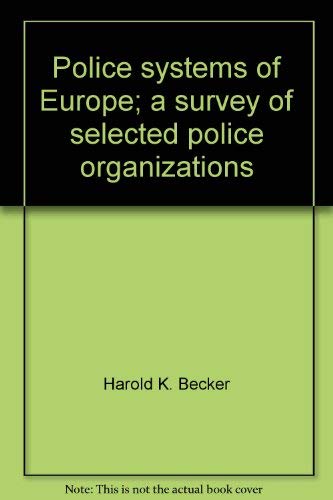 9780398027346: Police Systems of Europe : A Survey of Selected Po