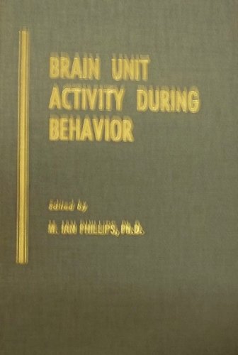 Brain unit activity during behavior (9780398027698) by Phillips, M. Ian