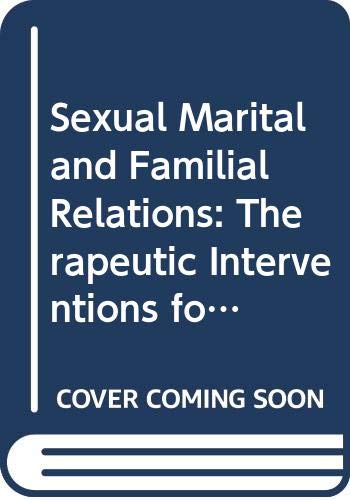 Stock image for Sexual, Marital & Familial Relations: Therapeutic Interventions for Professional Helping for sale by BookDepart