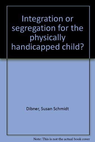 Beispielbild fr Integration or Segregation for the Physically Handicapped Child? zum Verkauf von Better World Books