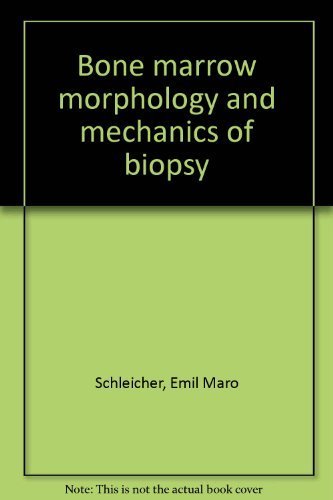 9780398028381: Bone marrow morphology and mechanics of biopsy