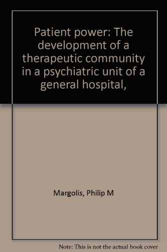 9780398028398: Patient power: The development of a therapeutic community in a psychiatric unit of a general hospital,