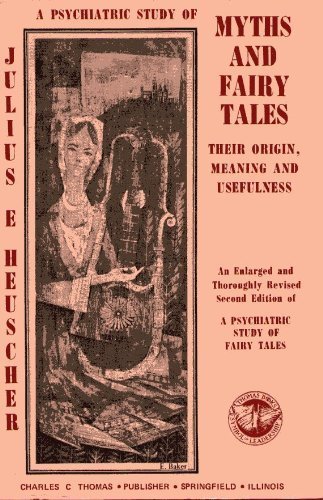 9780398028510: A Psychiatric Study of Myths and Fairy Tales; Their Origin, Meaning, and Usefulness.
