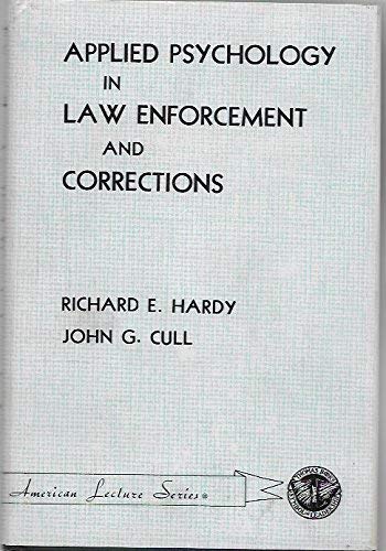 9780398028626: Applied psychology in law enforcement and corrections (American lecture series, publication no. 905. A publication in the Bannerstone division of ... in social and rehabilitation psychology)