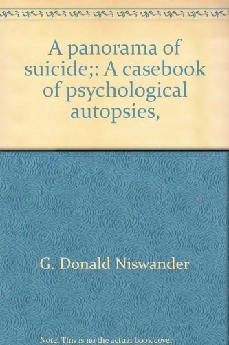 9780398028756: A panorama of suicide;: A casebook of psychological autopsies,