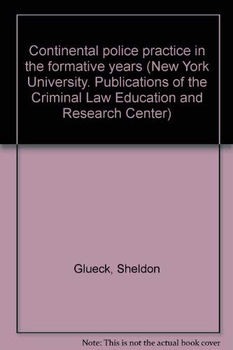 9780398028800: Continental police practice in the formative years (New York University. Publications of the Criminal Law Education and Research Center)