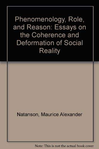 Beispielbild fr Phenomenology, Role, and Reason: Essays on the Coherence and Deformation of Social Reality zum Verkauf von PlumCircle