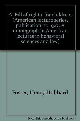 A "Bill of rights" for children, (American lecture series, publication no. 927. A monograph in Am...