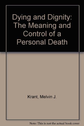 Stock image for Dying and Dignity: The Meaning and Control of a Personal Death for sale by Once Upon A Time Books