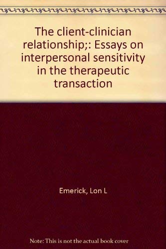 9780398030162: Title: The clientclinician relationship Essays on interpe