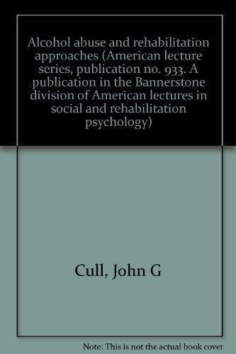Imagen de archivo de Alcohol Abuse and Rehabilitation Approaches (American Lecture Series, Publication No. 933) a la venta por beneton
